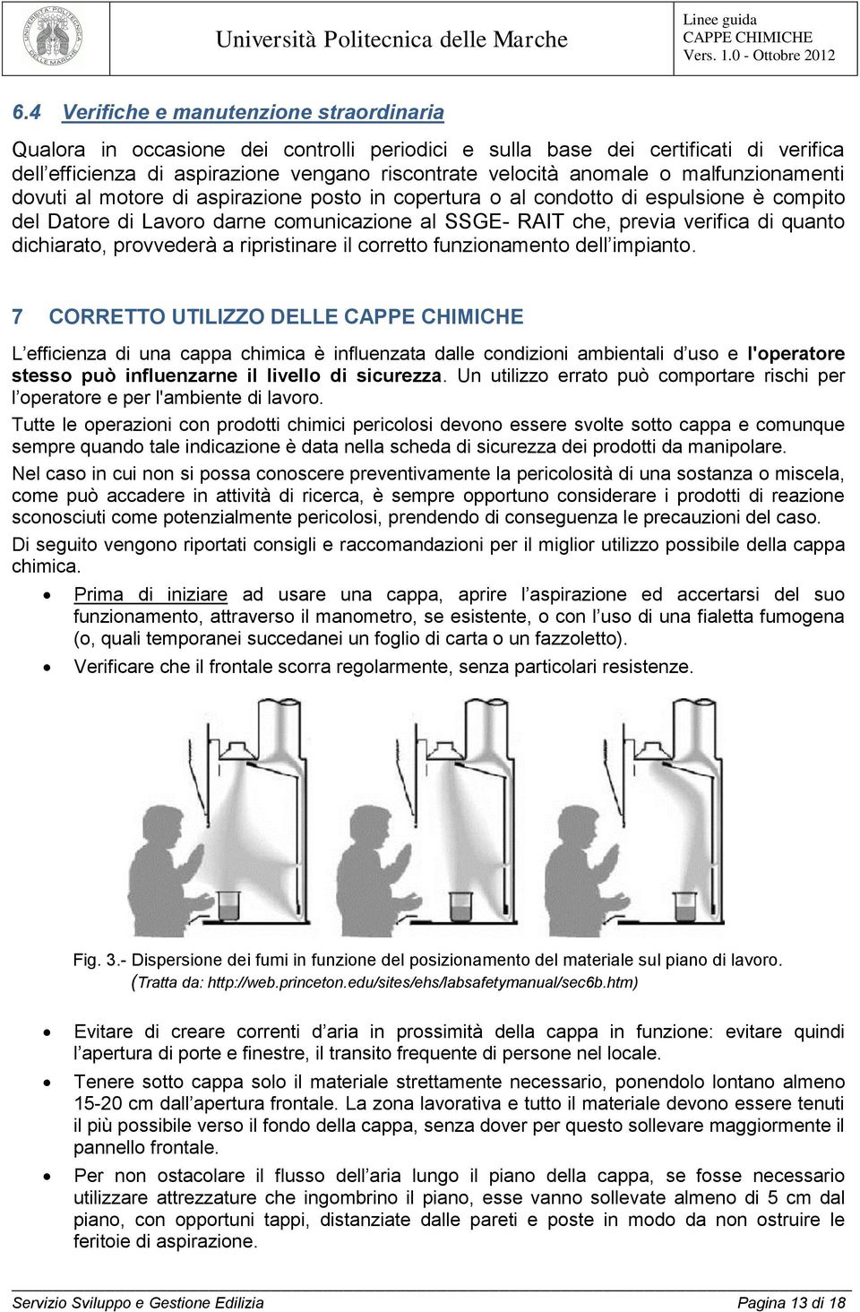 dichiarato, provvederà a ripristinare il corretto funzionamento dell impianto.