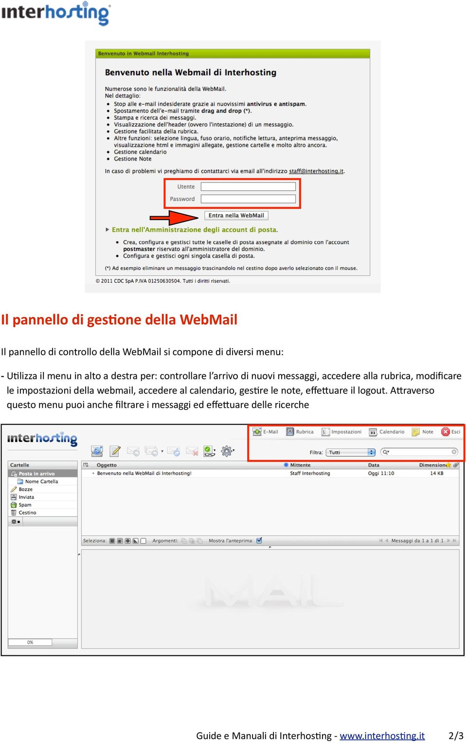 le impostazioni della webmail, accedere al calendario, ges2re le note, effe6uare il logout.