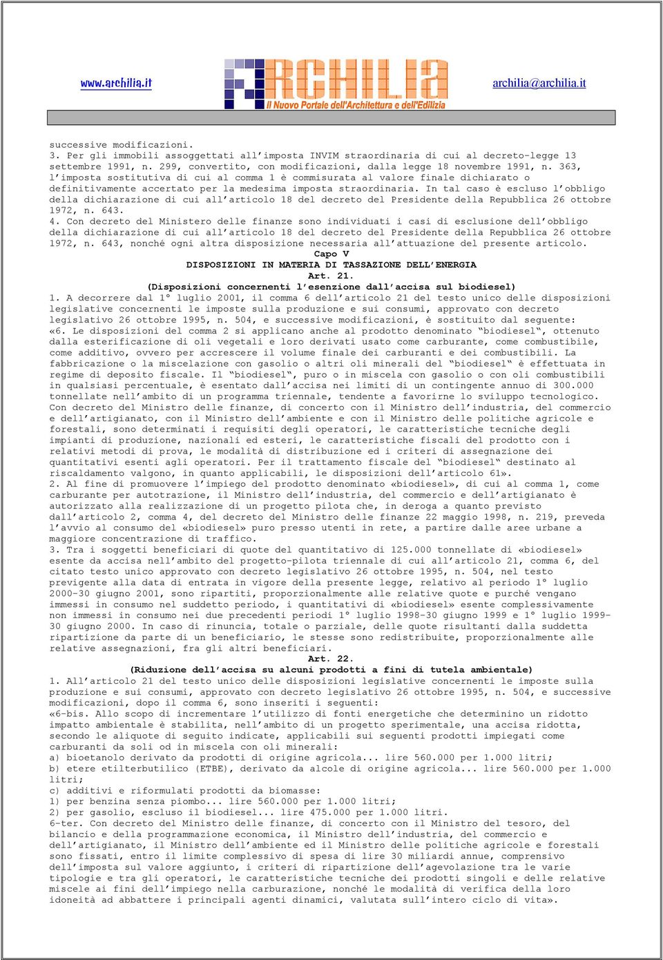 363, l imposta sostitutiva di cui al comma 1 è commisurata al valore finale dichiarato o definitivamente accertato per la medesima imposta straordinaria.