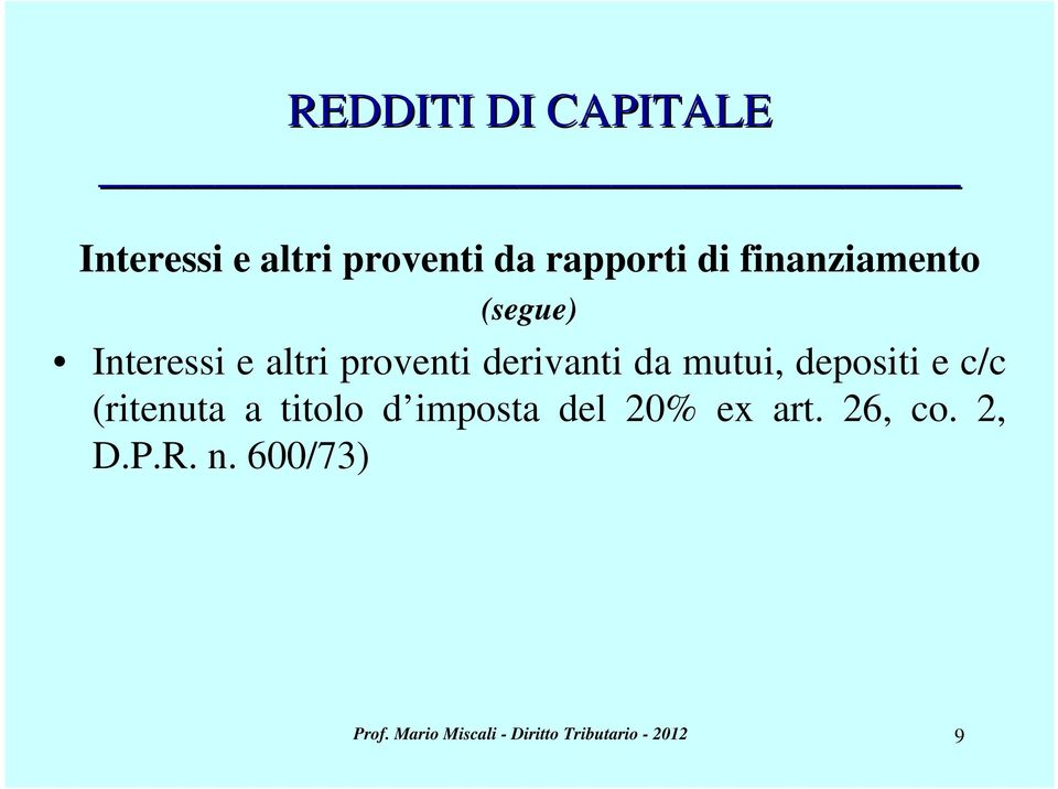 mutui, depositi e c/c (ritenuta a titolo d imposta del 20% ex art.