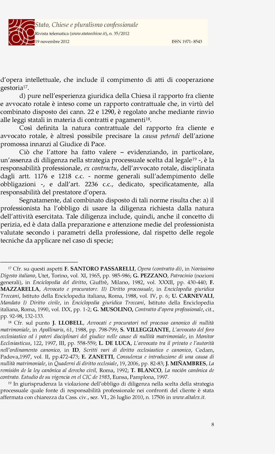 22 e 1290, è regolato anche mediante rinvio alle leggi statali in materia di contratti e pagamenti 18.