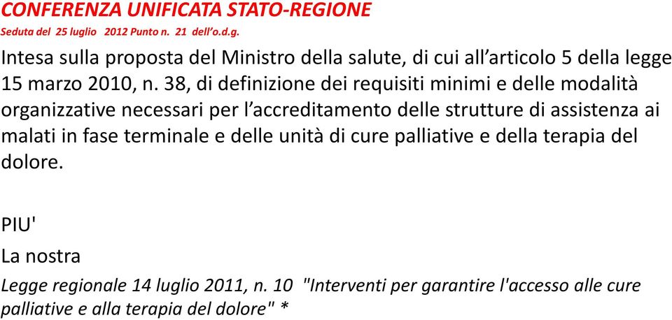 38, di definizione dei requisiti minimi e delle modalità organizzative necessari per l accreditamento delle strutture di assistenza ai