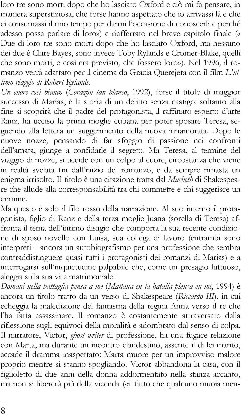 Rylands e Cromer-Blake, quelli che sono morti, e così era previsto, che fossero loro»).