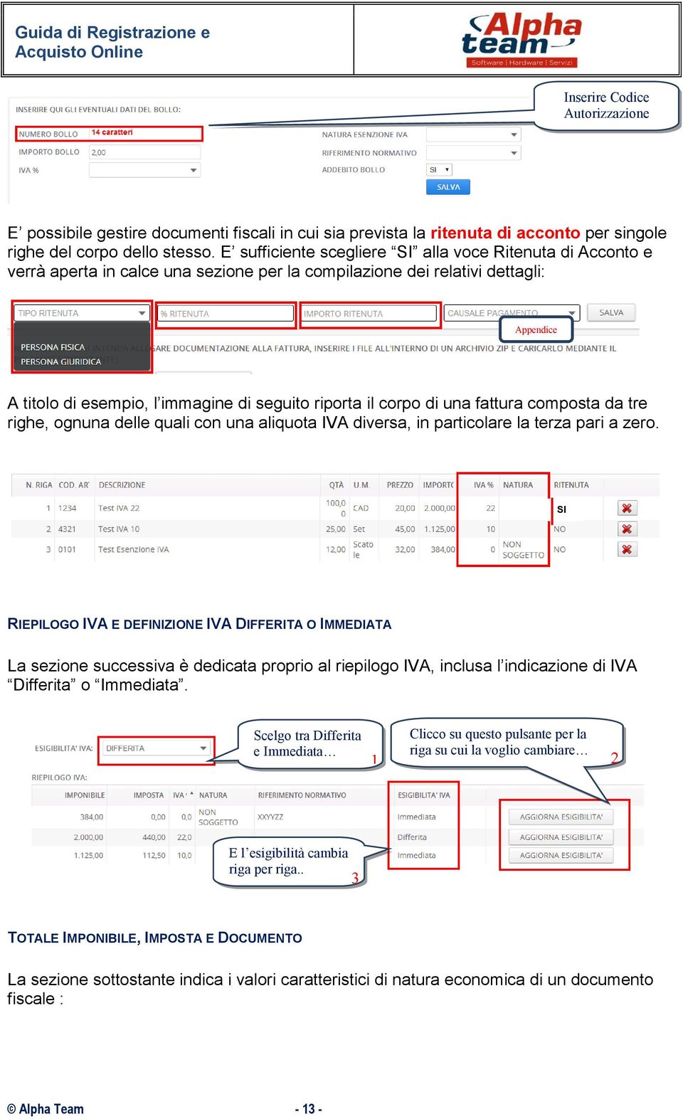 corpo di una fattura composta da tre righe, ognuna delle quali con una aliquota IVA diversa, in particolare la terza pari a zero.