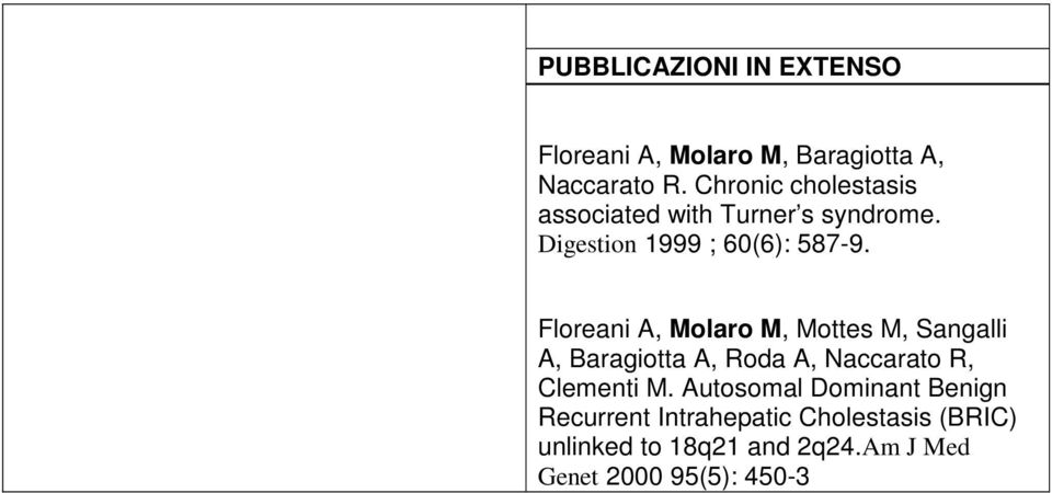 Floreani A, Molaro M, Mottes M, Sangalli A, Baragiotta A, Roda A, Naccarato R, Clementi M.