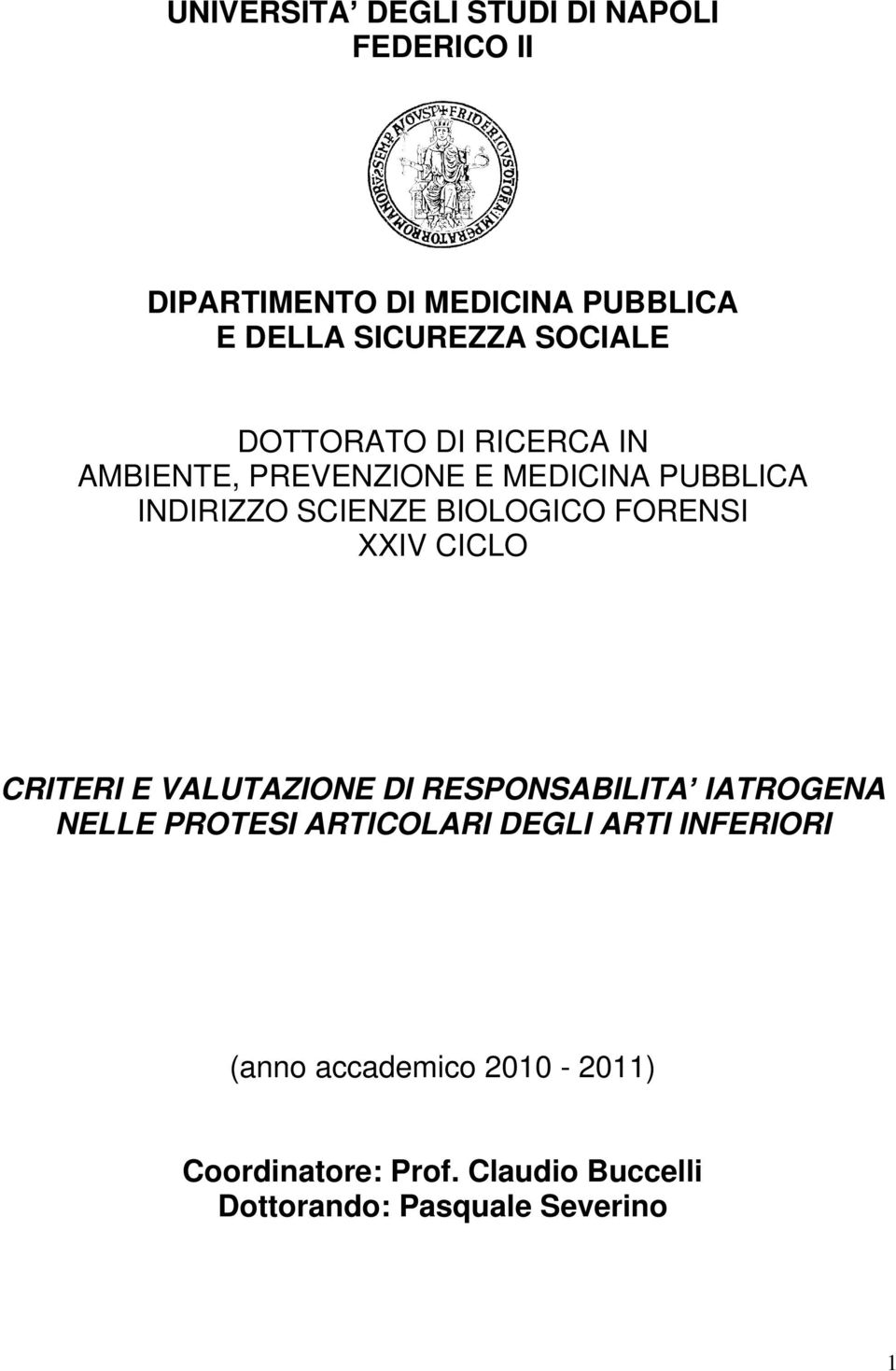 FORENSI XXIV CICLO CRITERI E VALUTAZIONE DI RESPONSABILITA IATROGENA NELLE PROTESI ARTICOLARI DEGLI