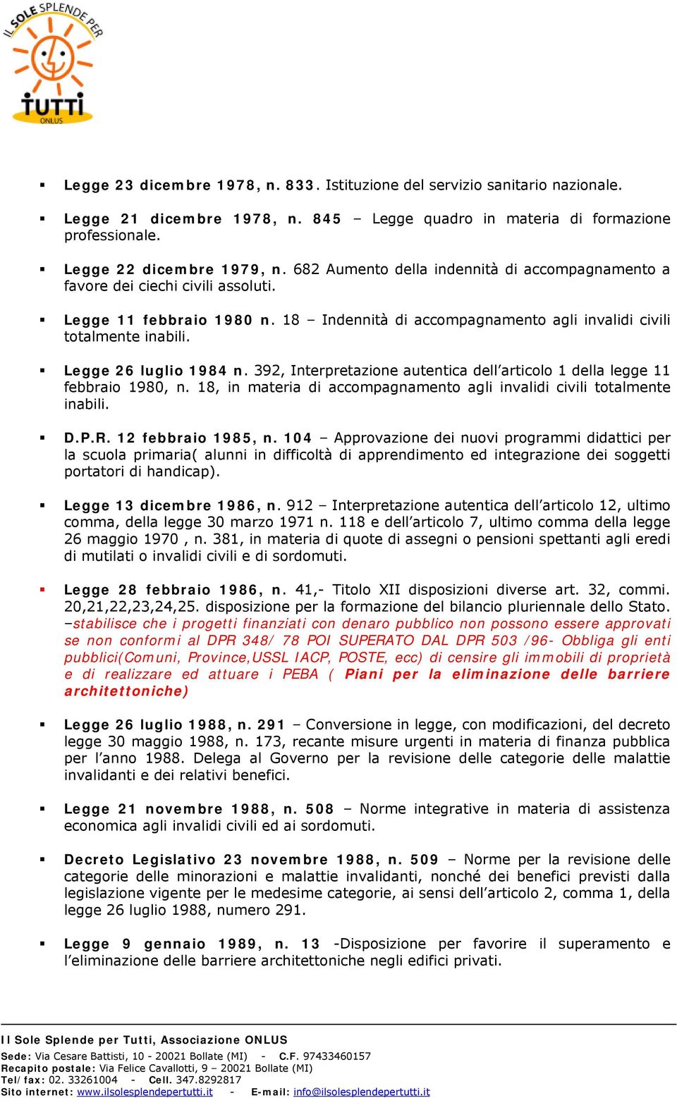 Legge 26 luglio 1984 n. 392, Interpretazione autentica dell articolo 1 della legge 11 febbraio 1980, n. 18, in materia di accompagnamento agli invalidi civili totalmente inabili. D.P.R.