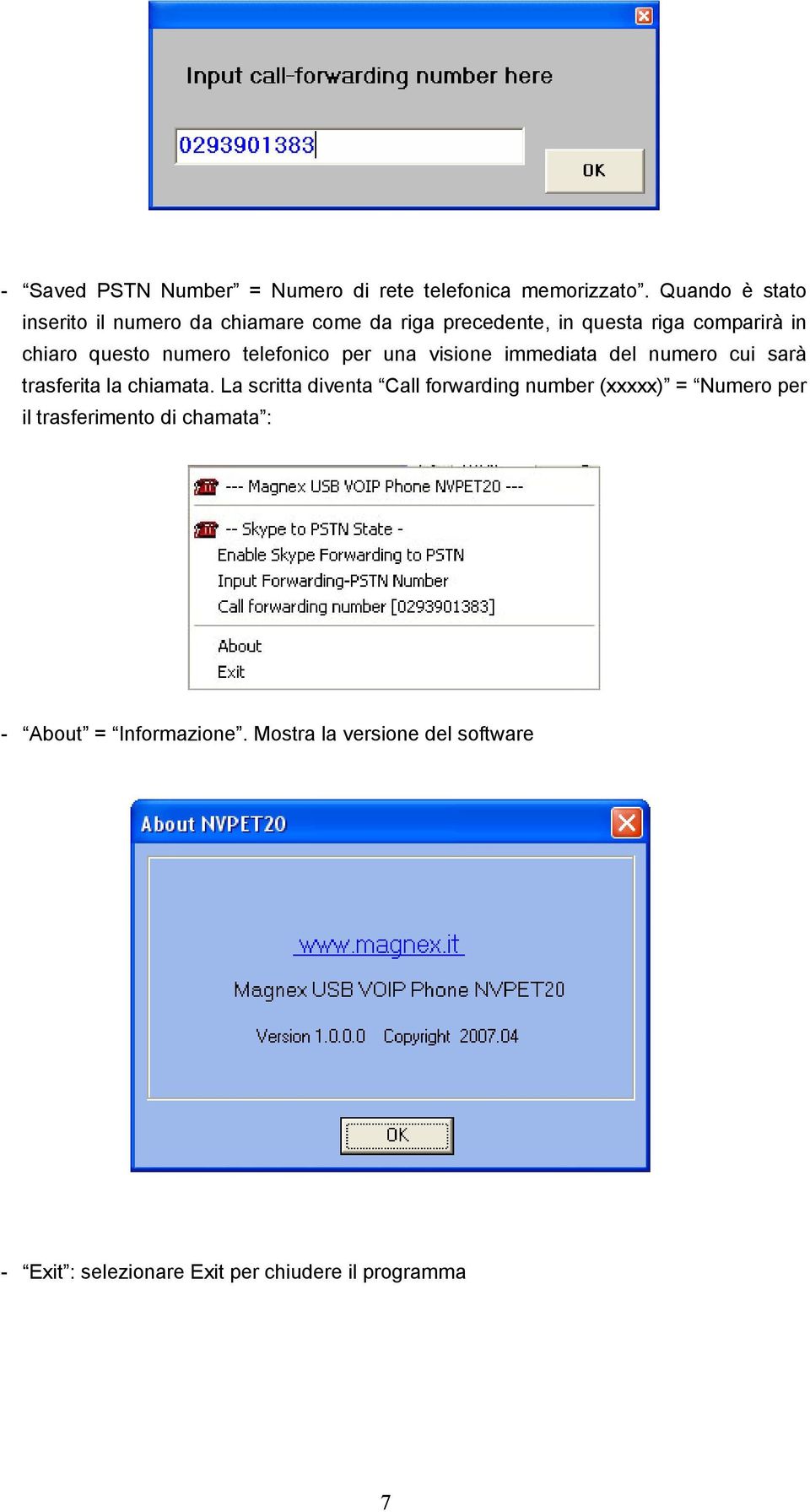 numero telefonico per una visione immediata del numero cui sarà trasferita la chiamata.