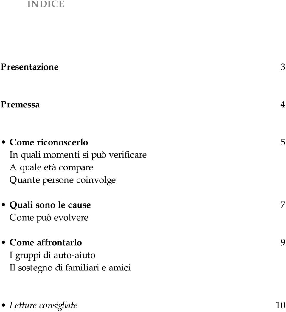 coinvolge Quali sono le cause 7 Come può evolvere Come affrontarlo 9