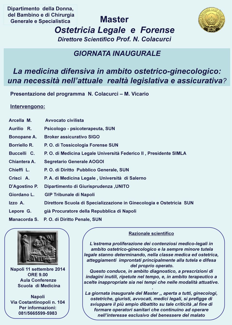 Vicario Intervengono: Arcella M. Aurilio R. Bonopane A. Borriello R. Buccelli C. Chiantera A. Chieffi L. Crisci A. D Agostino P. Giordano L. Izzo A. Lepore G. Manacorda S.