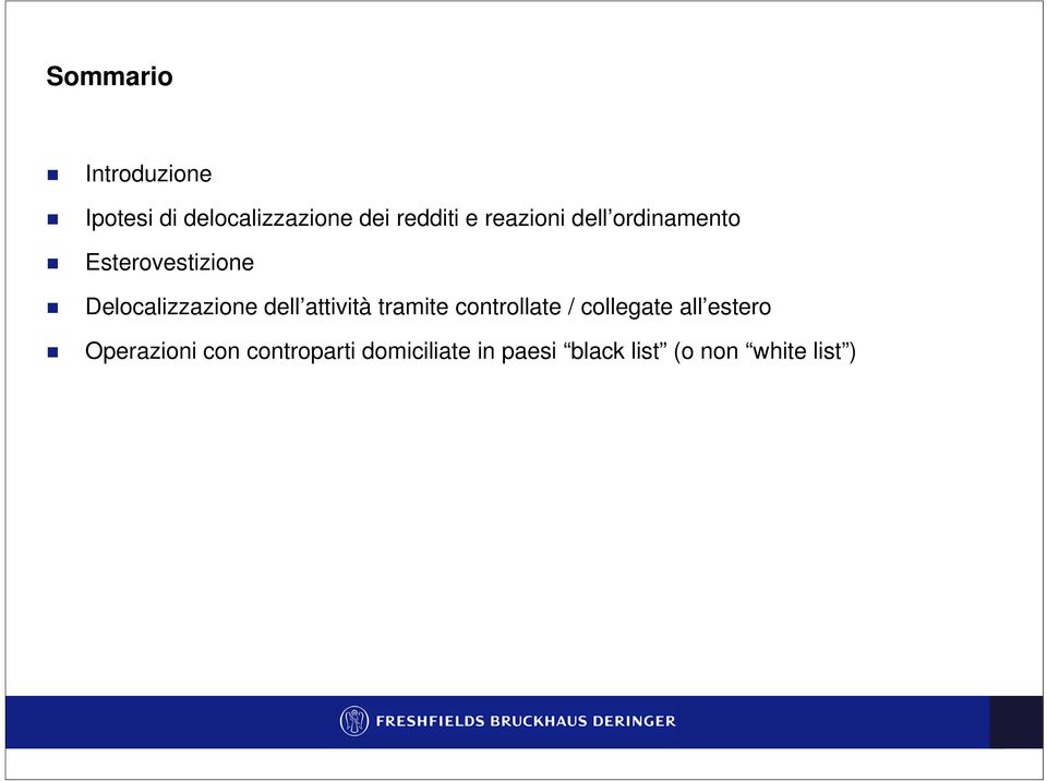 attività tramite controllate / collegate all estero Operazioni