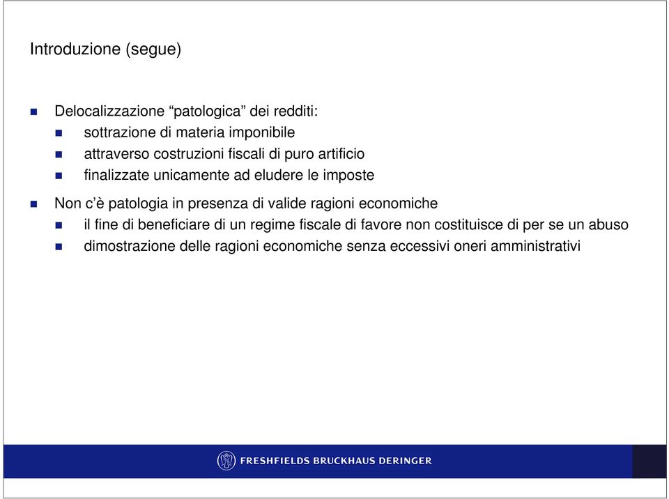 patologia in presenza di valide ragioni economiche il fine di beneficiare di un regime fiscale di