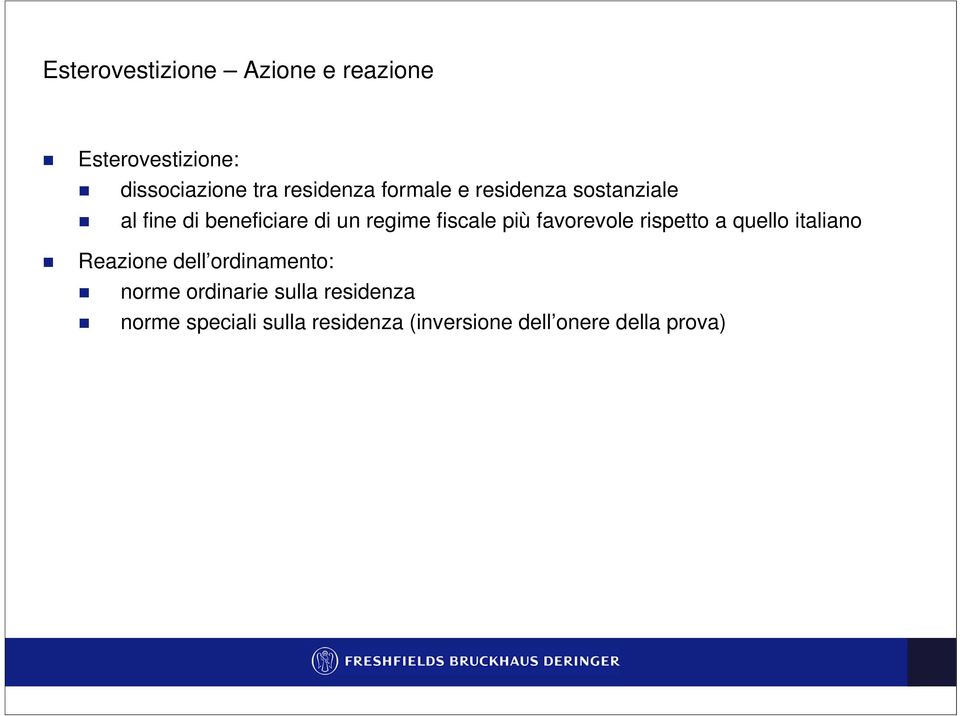 favorevole rispetto a quello italiano Reazione dell ordinamento: norme ordinarie