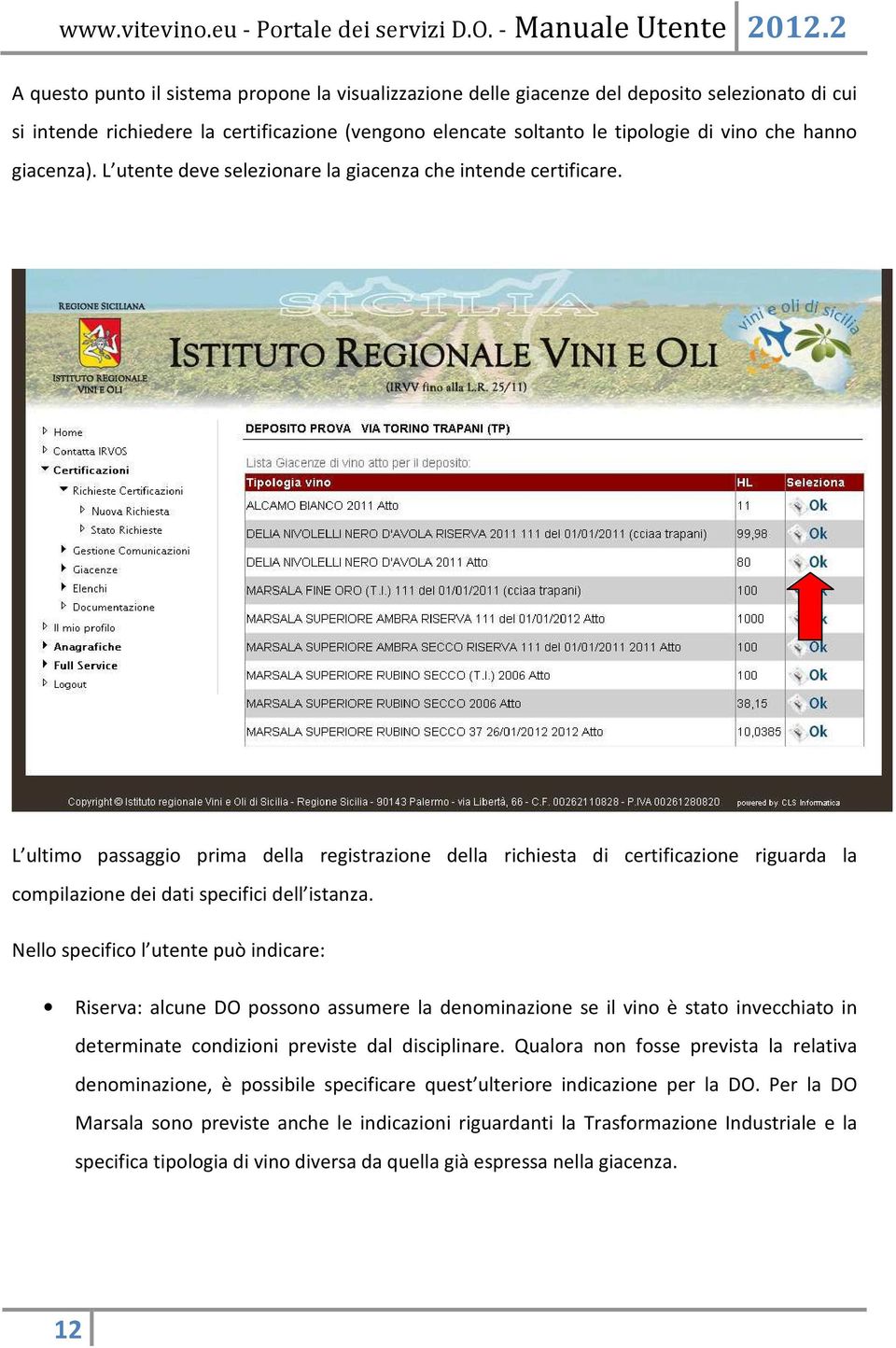 L ultimo passaggio prima della registrazione della richiesta di certificazione riguarda la compilazione dei dati specifici dell istanza.