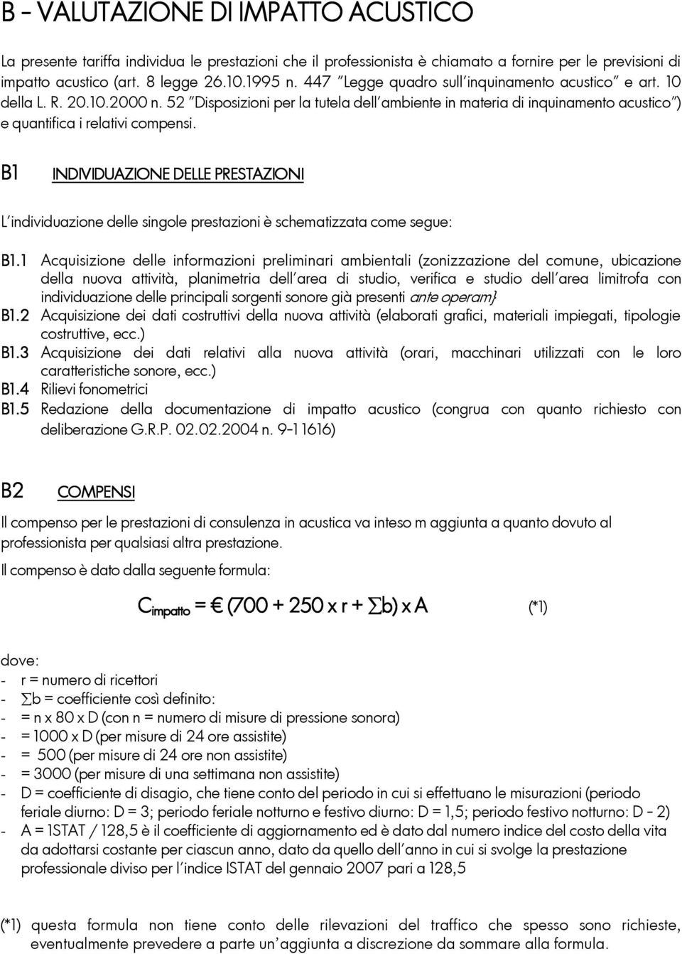 B1 INDIVIDUAZIONE DELLE PRESTAZIONI L'individuazione delle singole prestazioni è schematizzata come segue: B1.