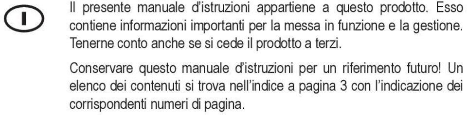 Tenerne conto anche se si cede il prodotto a terzi.