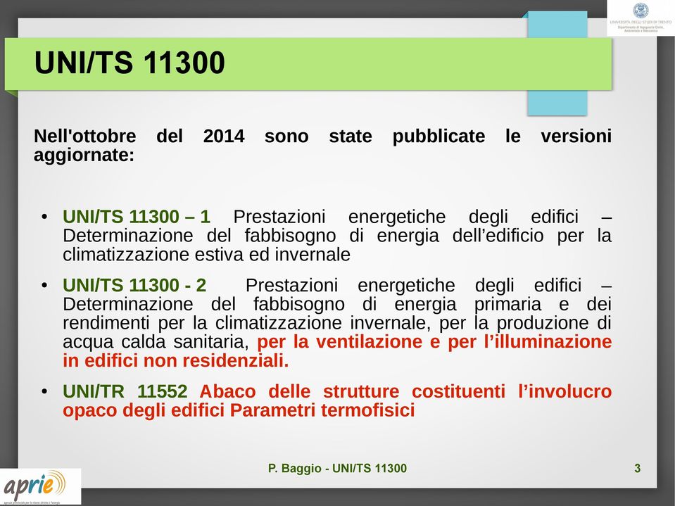 del fabbisogno di energia primaria e dei rendimenti per la climatizzazione invernale, per la produzione di acqua calda sanitaria, per la ventilazione