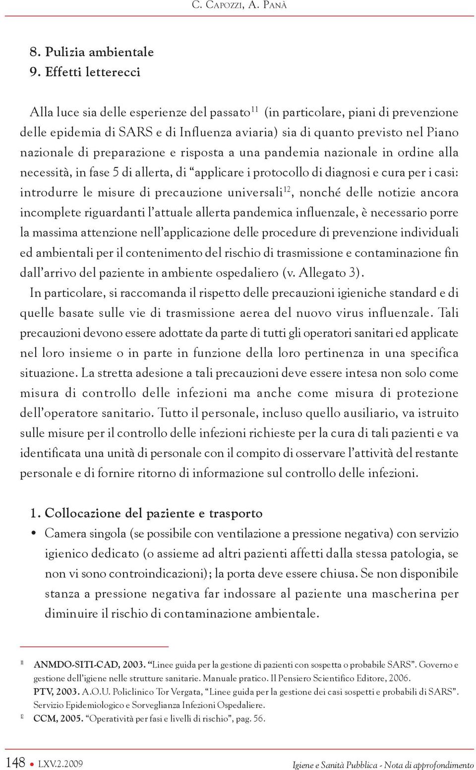 preparazione e risposta a una pandemia nazionale in ordine alla necessità, in fase 5 di allerta, di applicare i protocollo di diagnosi e cura per i casi: introdurre le misure di precauzione