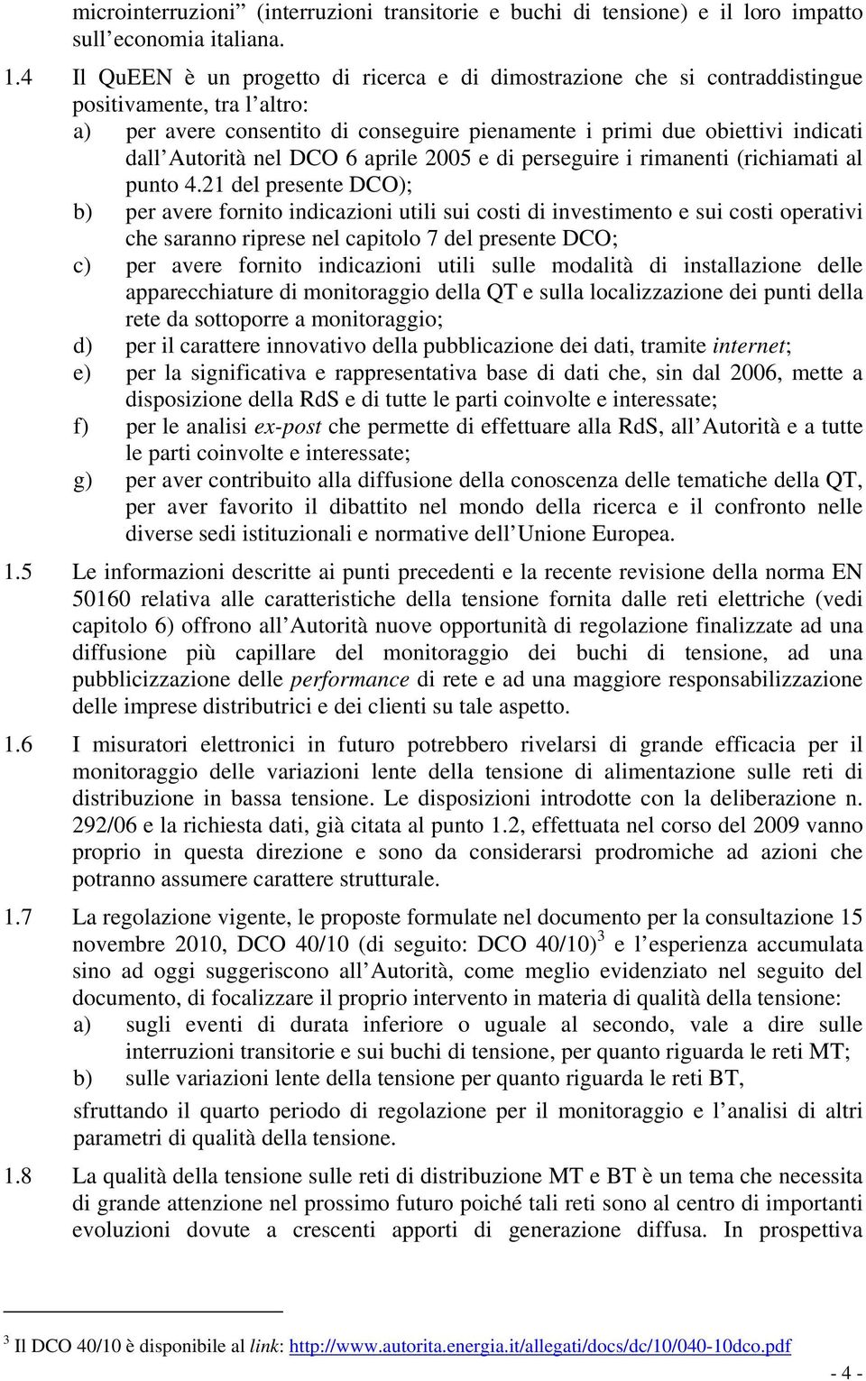 Autorità nel DCO 6 aprile 2005 e di perseguire i rimanenti (richiamati al punto 4.