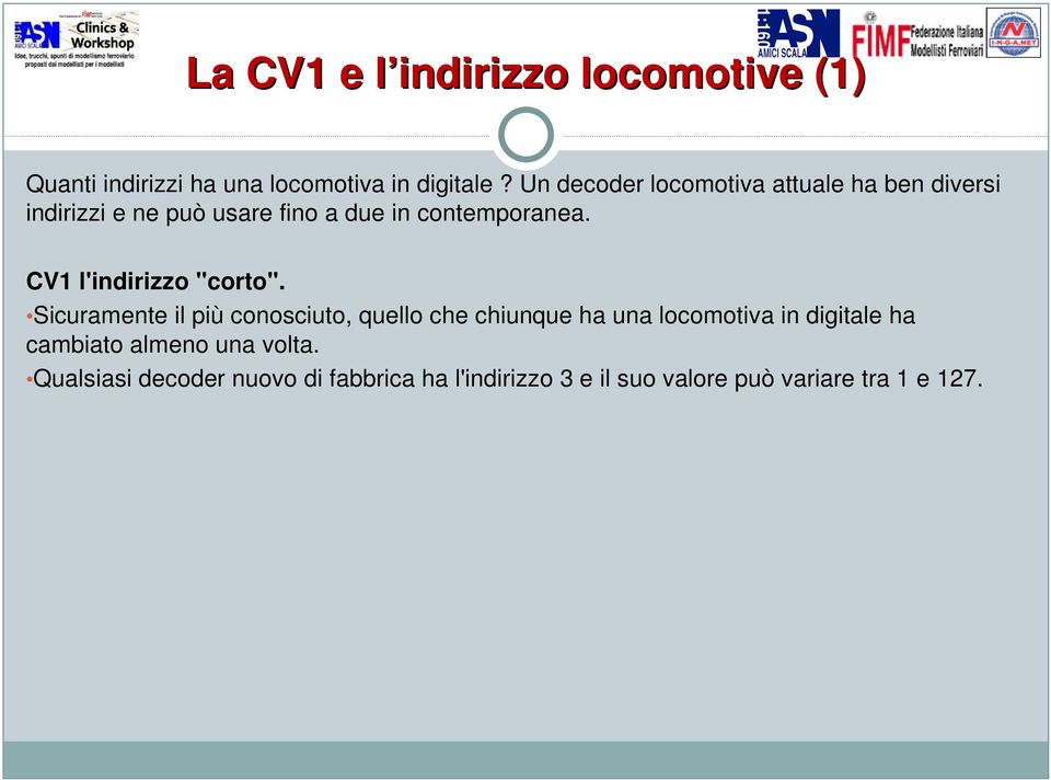 CV1 l'indirizzo "corto".