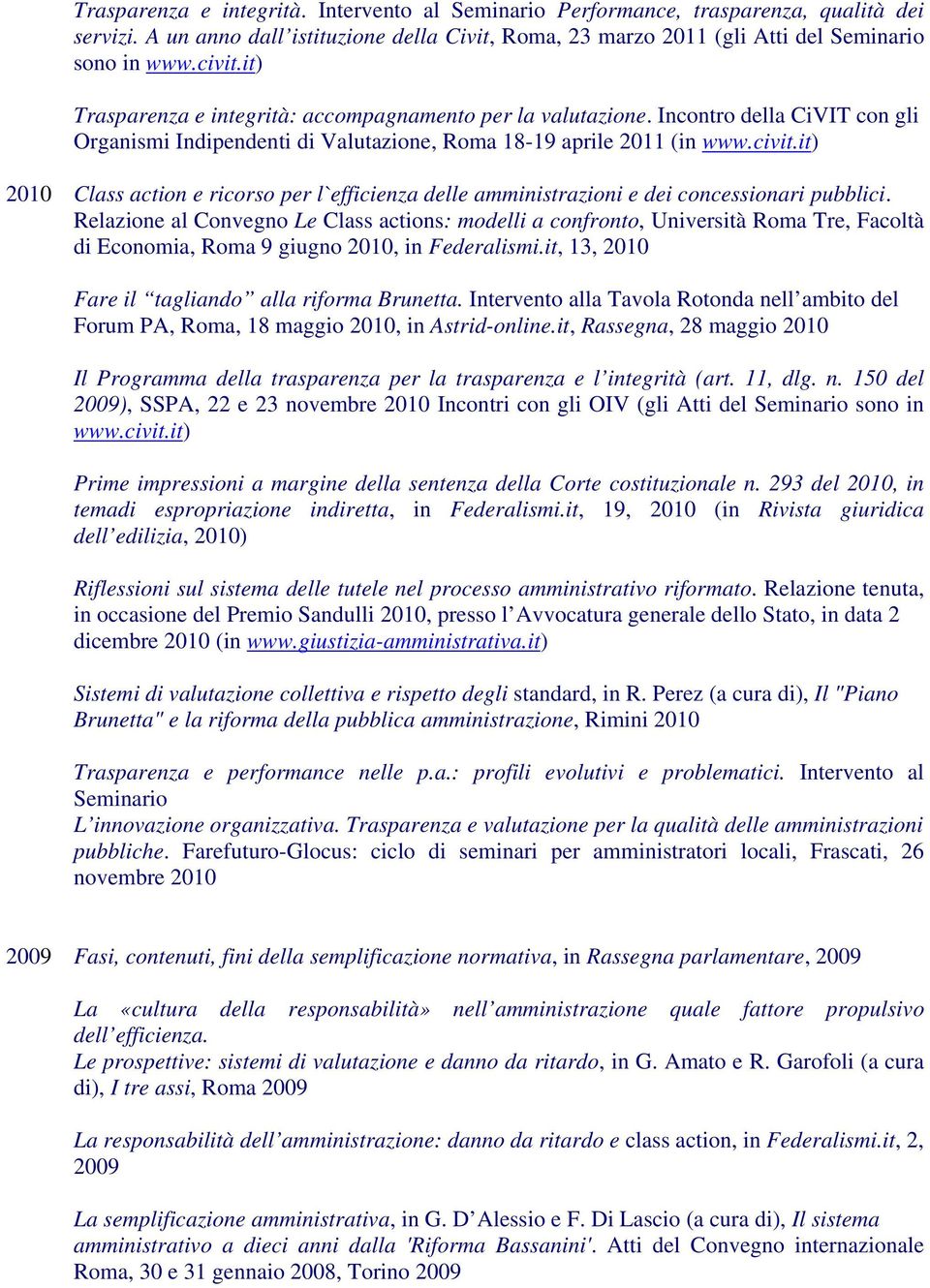 it) 2010 Class action e ricorso per l`efficienza delle amministrazioni e dei concessionari pubblici.