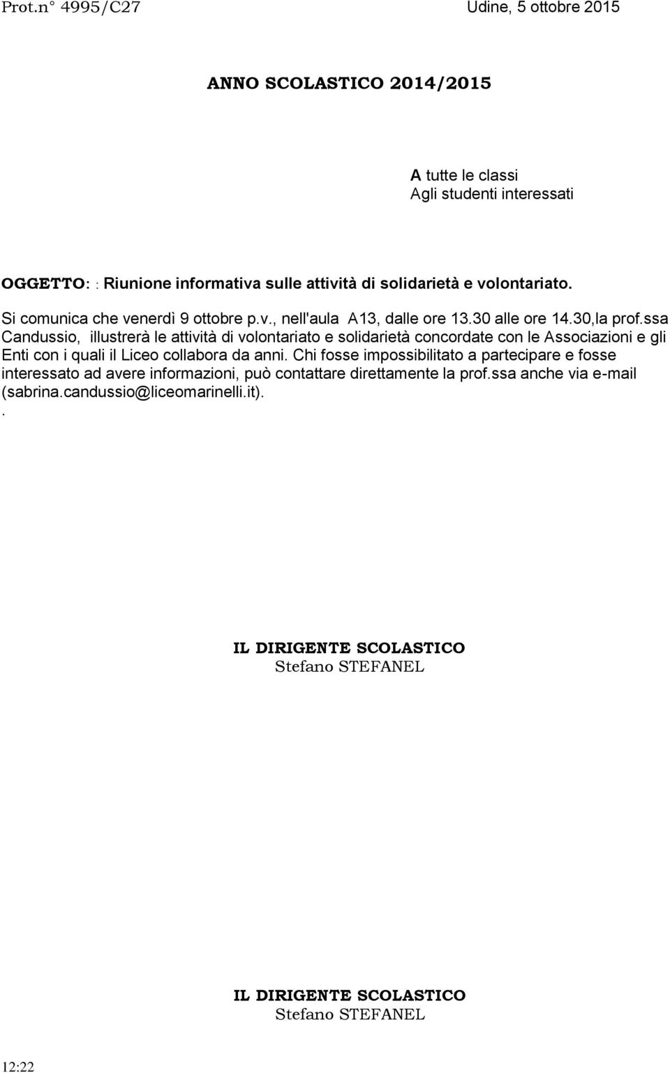 solidarietà e volontariato. Si comunica che venerdì 9 ottobre p.v., nell'aula A13, dalle ore 13.30 alle ore 14.30,la prof.