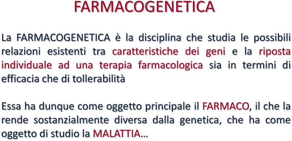 sia in termini di efficacia che di tollerabilità Essa ha dunque come oggetto principale il