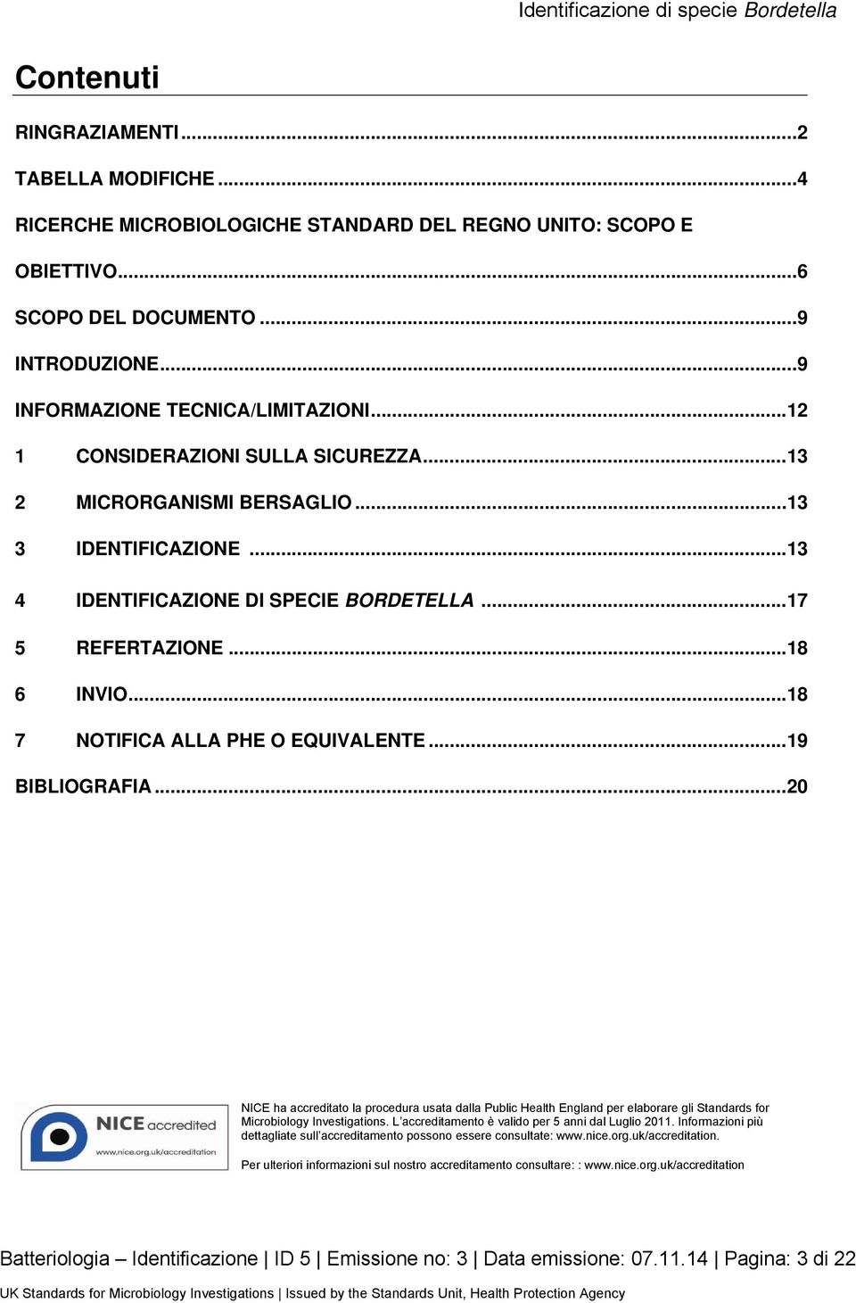 .. 18 6 INVIO... 18 7 NOTIFICA ALLA PHE O EQUIVALENTE... 19 BIBLIOGRAFIA.