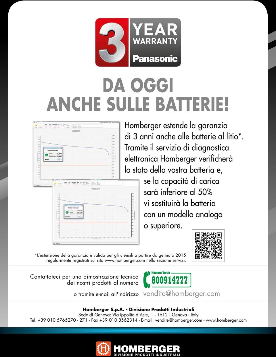 o superiore. *L estensione della garanzia è valida per gli utensili a partire da gennaio 2015 regolarmente registrati sul sito www.homberger.com nella sezione servizi.