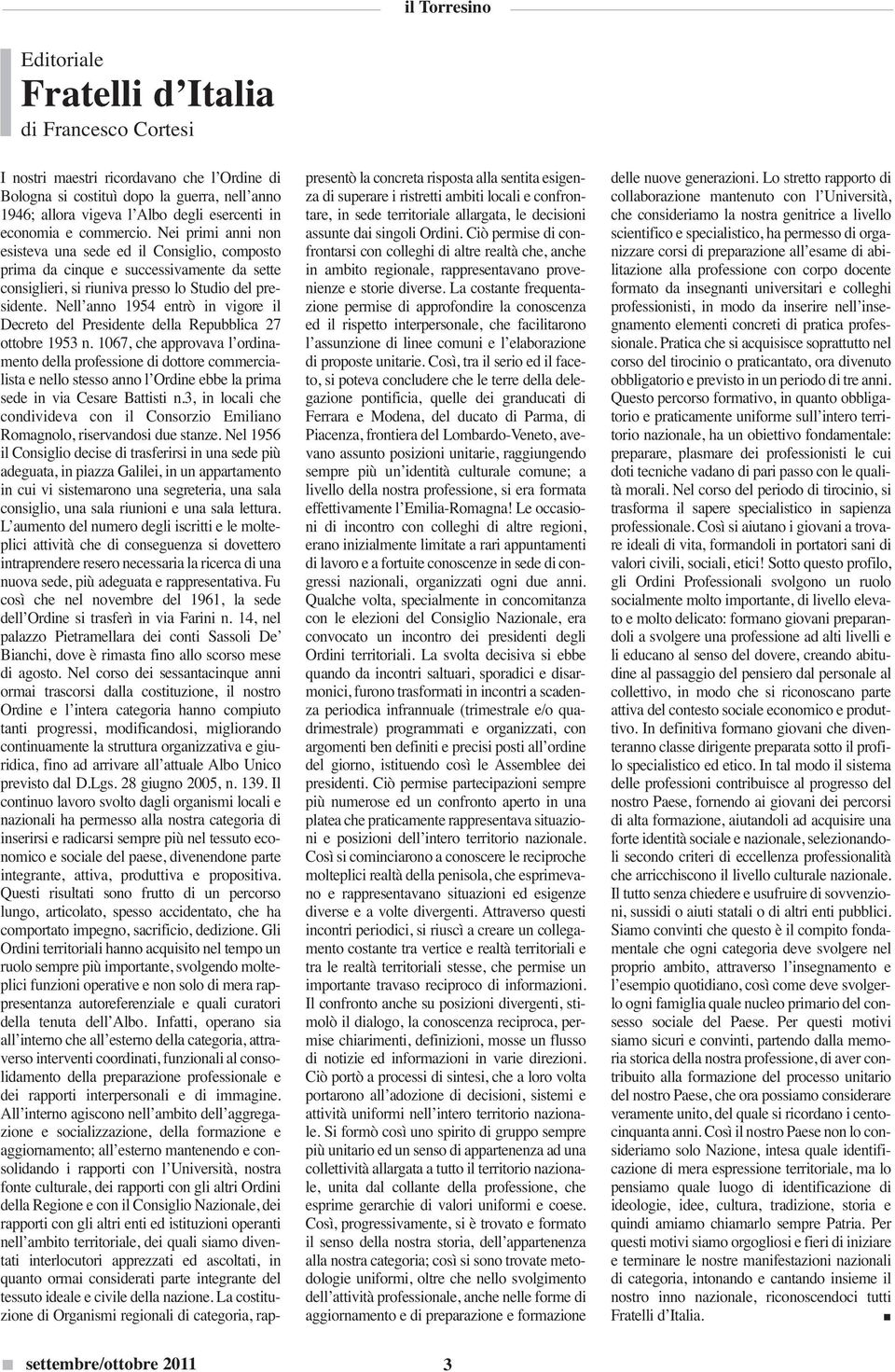 Nell anno 1954 entrò in vigore il Decreto del Presidente della Repubblica 27 ottobre 1953 n.