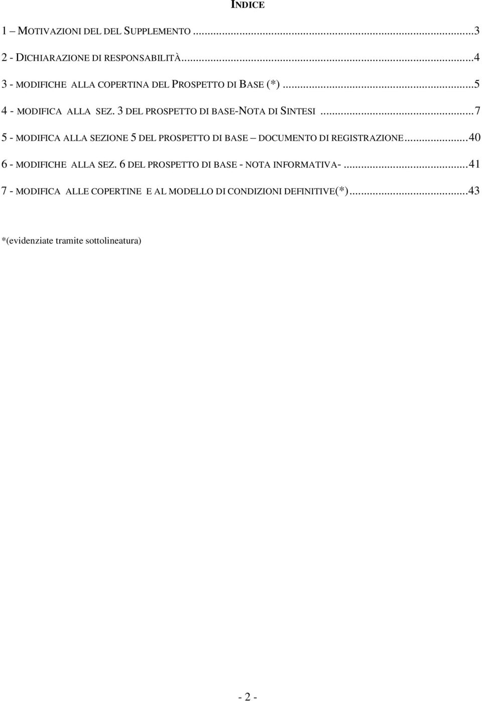 3 DEL PROSPETTO DI BASE-NOTA DI SINTESI... 7 5 - MODIFICA ALLA SEZIONE 5 DEL PROSPETTO DI BASE DOCUMENTO DI REGISTRAZIONE.