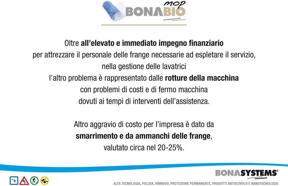 della macchina con problemi di costi e di fermo macchina dovuti ai tempi di interventi dell assistenza.