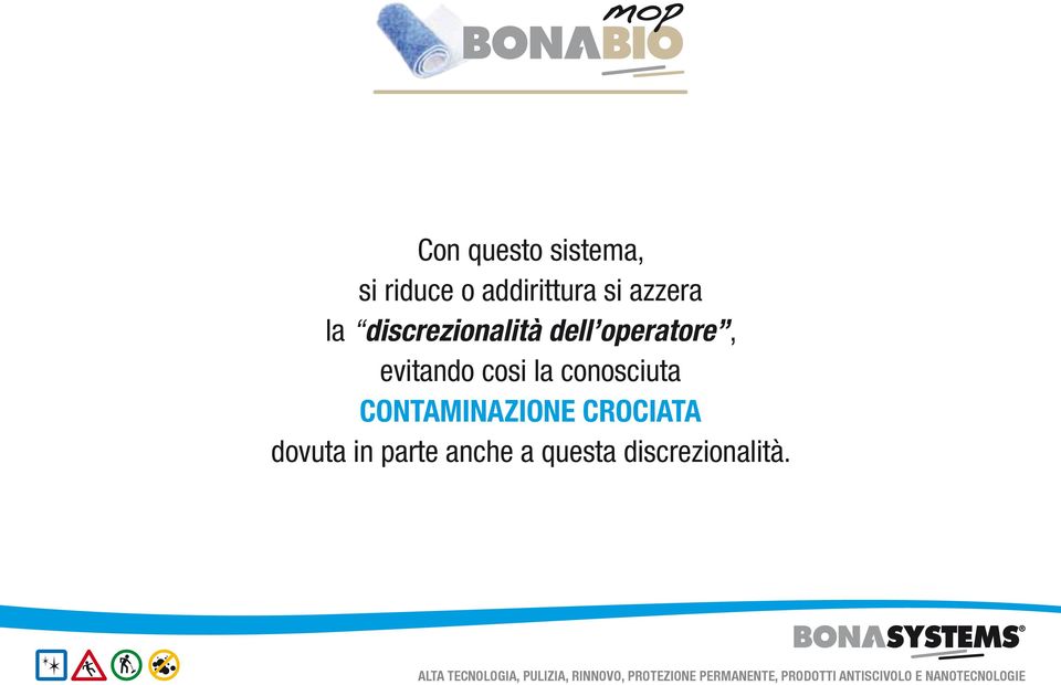 evitando cosi la conosciuta contaminazione