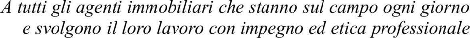 giorno e svolgono il loro