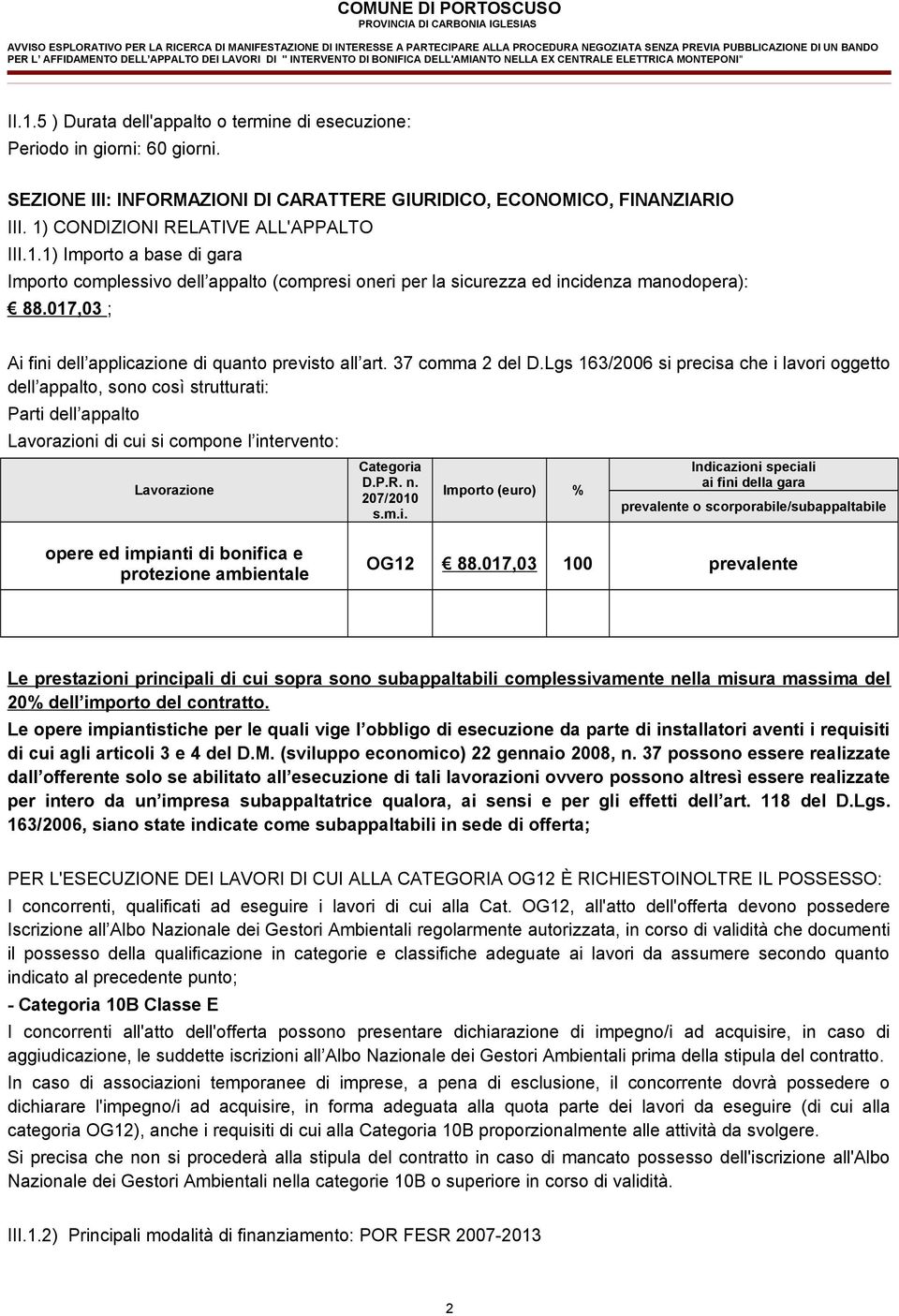 017,03 ; Ai fini dell applicazione di quanto previsto all art. 37 comma 2 del D.