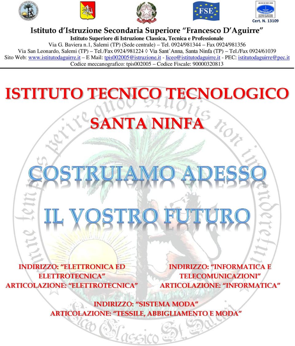 istitutodaguirre.it E Mail: tpis002005@istruzione.it - liceo@istitutodaguirre.it - PEC: istitutodaguirre@pec.