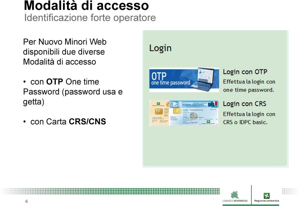 diverse Modalità di accesso con OTP One time