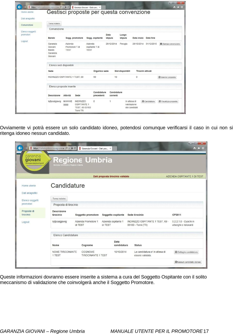 Queste informazioni dovranno essere inserite a sistema a cura del Soggetto Ospitante