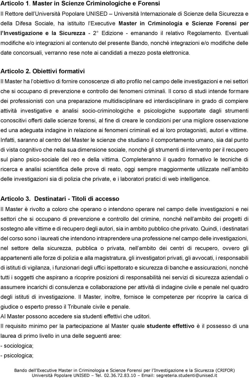 Criminologia e Scienze Forensi per l Investigazione e la Sicurezza - 2 Edizione - emanando il relativo Regolamento.