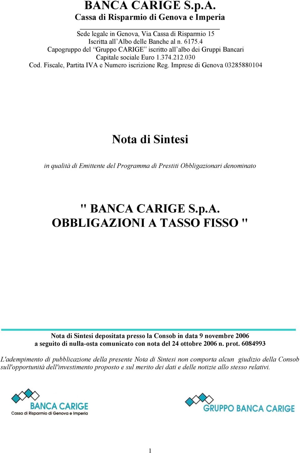 Imprese di Genova 03285880104 Nota di Sintesi in qualità di Emittente del Programma di Prestiti Obbligazionari denominato " BAN