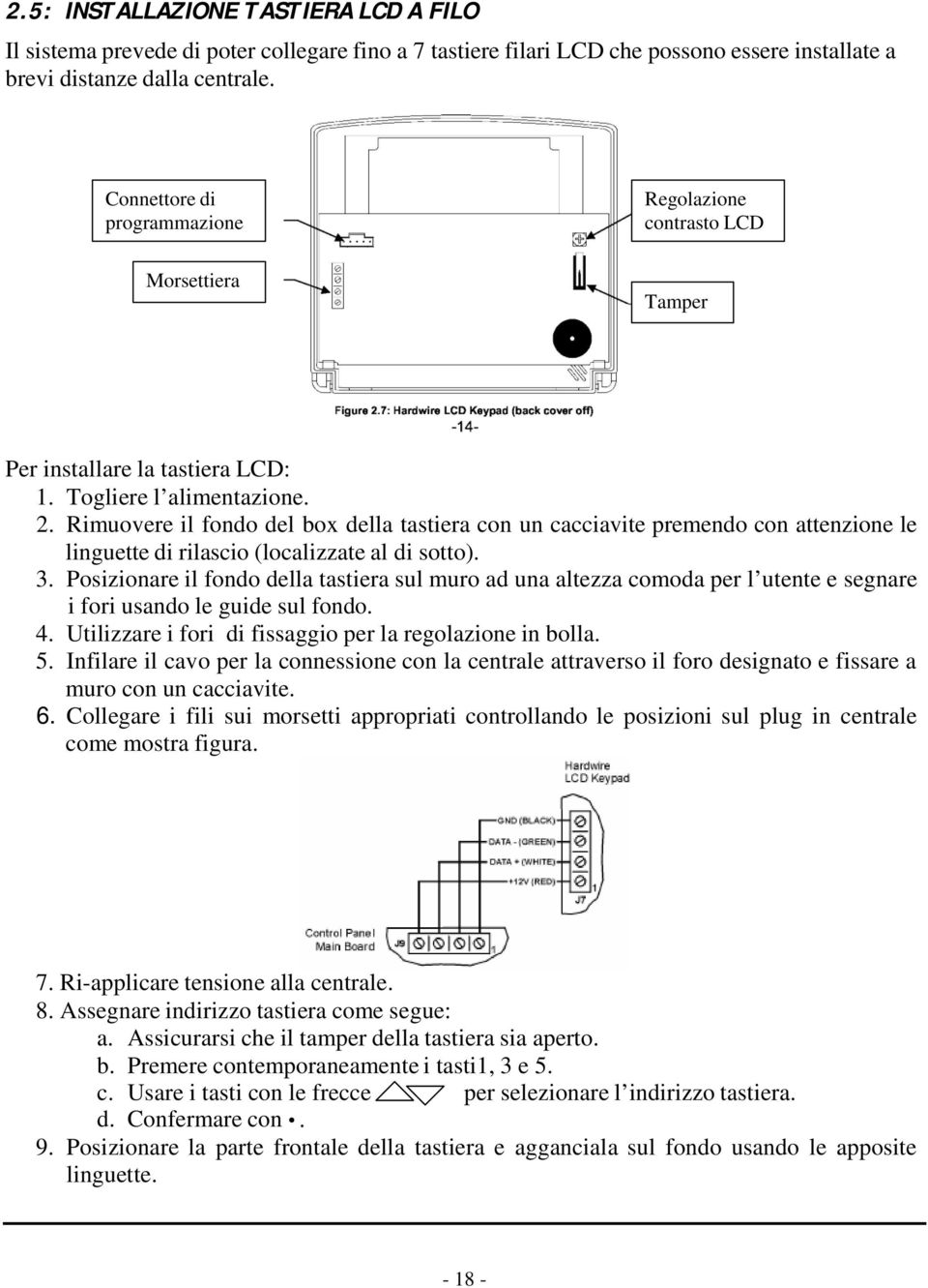 Rimuovere il fondo del box della tastiera con un cacciavite premendo con attenzione le linguette di rilascio (localizzate al di sotto). 3.