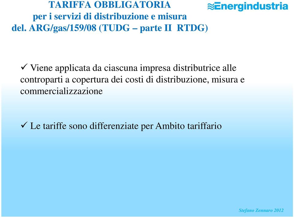 distributrice alle controparti a copertura dei costi di distribuzione,