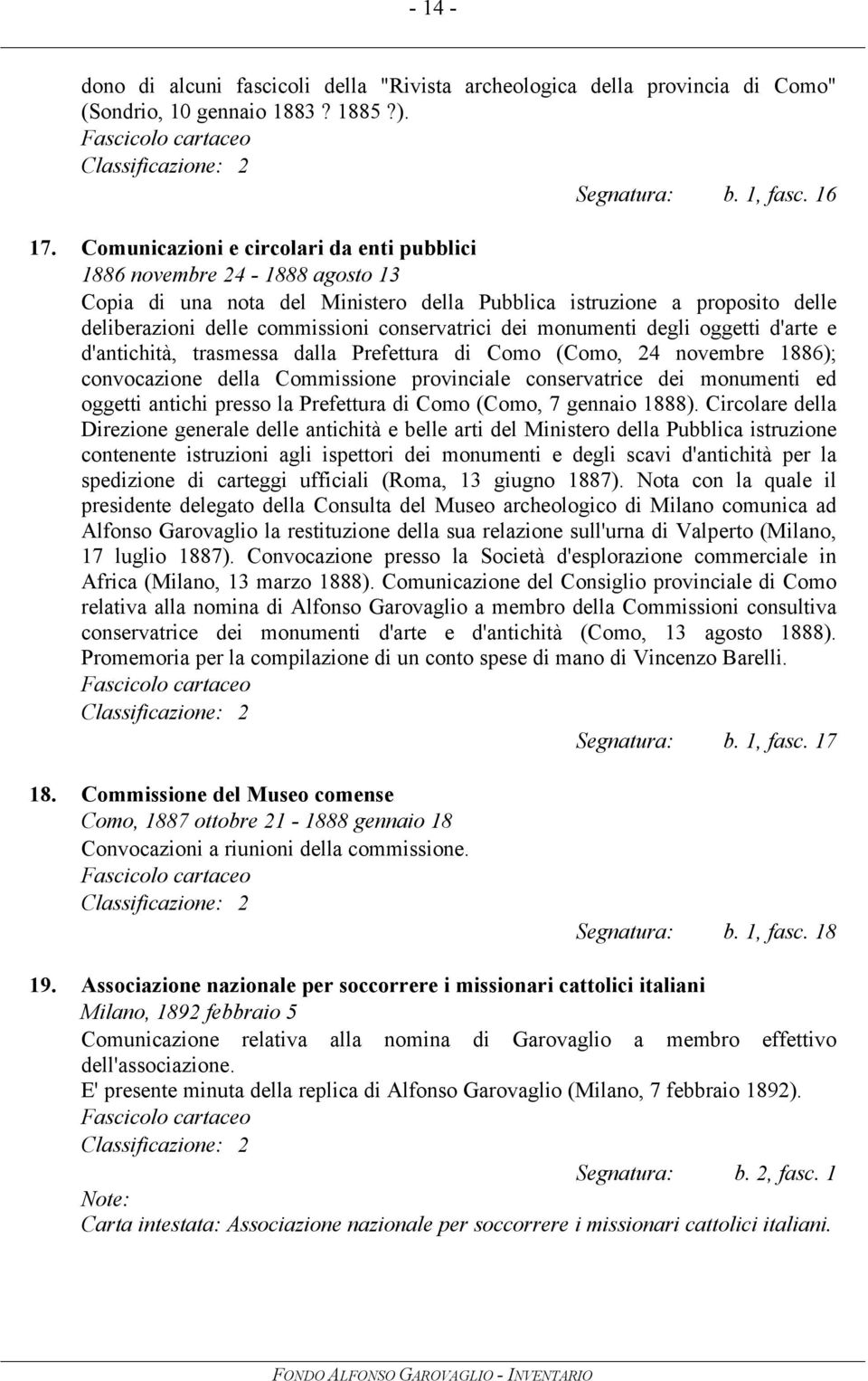 dei monumenti degli oggetti d'arte e d'antichità, trasmessa dalla Prefettura di Como (Como, 24 novembre 1886); convocazione della Commissione provinciale conservatrice dei monumenti ed oggetti