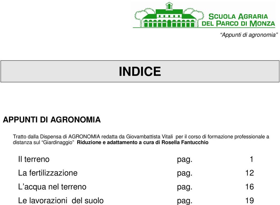 Giardinaggio Riduzione e adattamento a cura di Rosella Fantucchio Il terreno pag.