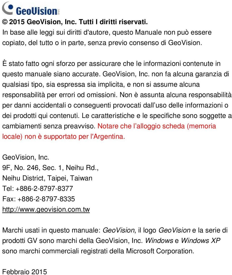 non fa alcuna garanzia di qualsiasi tipo, sia espressa sia implicita, e non si assume alcuna responsabilità per errori od omissioni.