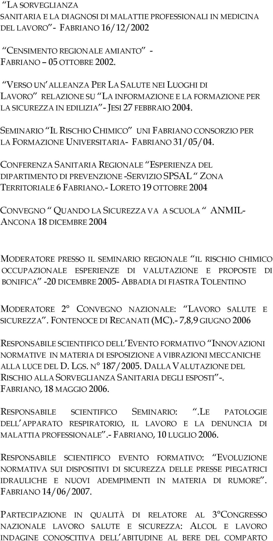 SEMINARIO IL RISCHIO CHIMICO UNI FABRIANO CONSORZIO PER LA FORMAZIONE UNIVERSITARIA- FABRIANO 31/05/04.