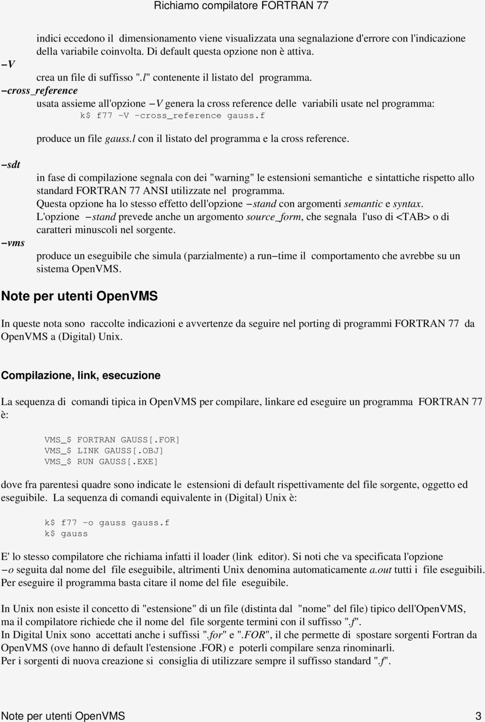 f produce un file gauss.l con il listato del programma e la cross reference.