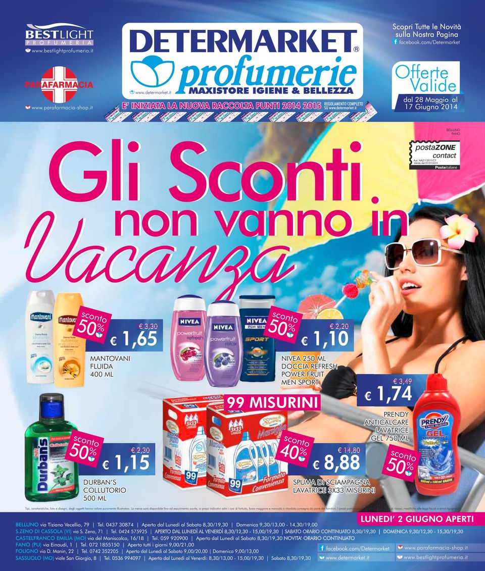 NAZ//0/CT Valida dal 0/0/0 BELLUNO FANO,65, MANTOVANI FLUIDA 0 ML,5, DURBAN S COLLUTORIO 0 ML NIVEA ML DOCCIA REFRESH POWER FRUIT MEN SPORT 99 MISURINI,0,0,80 8,88 SPUMA DI SCIAMPAGNA LAVATRICE X