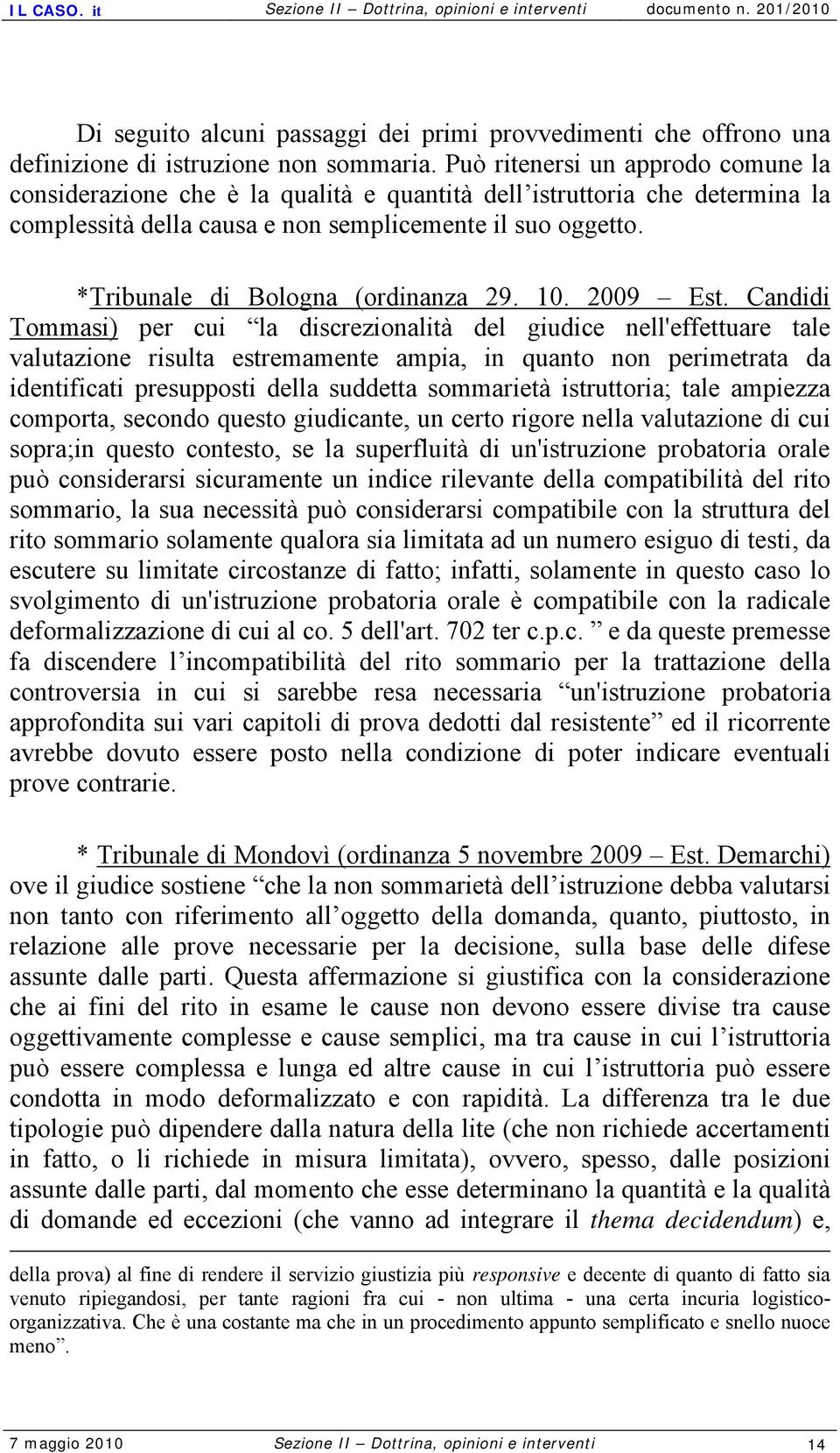*Tribunale di Bologna (ordinanza 29. 10. 2009 Est.