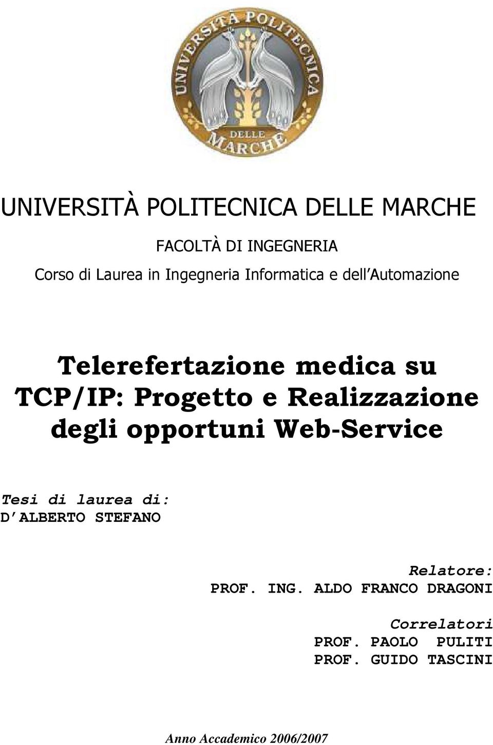 degli opportuni Web-Service Tesi di laurea di: D ALBERTO STEFANO Relatore: PROF. ING.